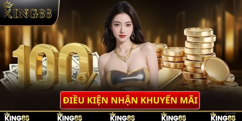 Điều kiện để nhận khuyến mãi hấp dẫn tại King88