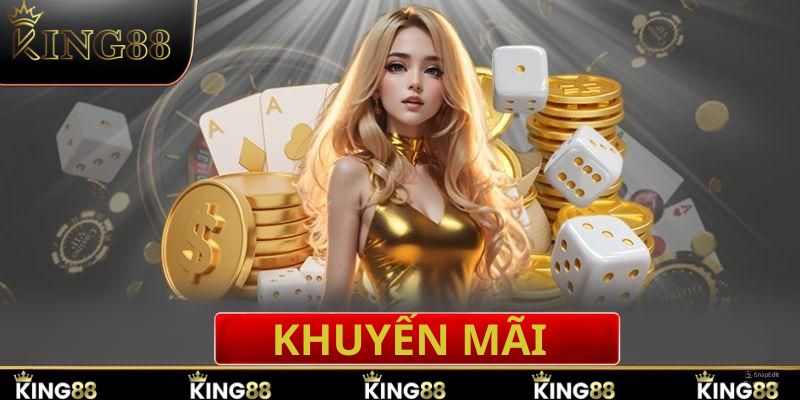 Tìm hiểu về những ưu đãi tại nhà cái King88