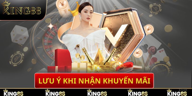 Những điều cần chú ý khi nhận khuyến mãi King88