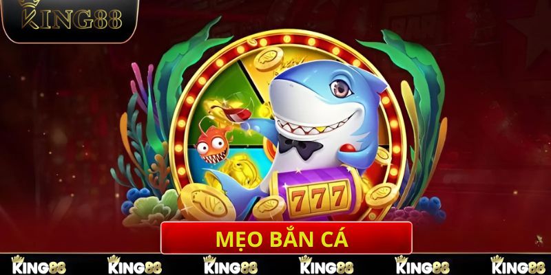 mẹo bắn cá king88 đại diện