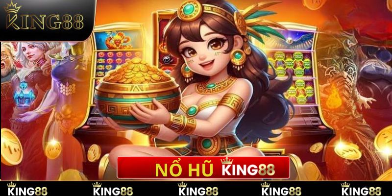 Thông tin sơ lược về chuyên mục nổ hũ tại nền tảng King88